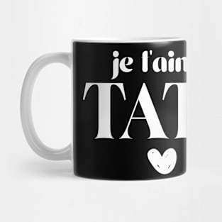 je t'aime Tata Mug